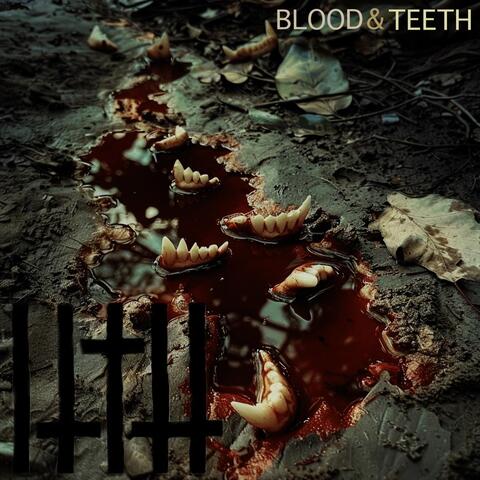 Blood and Teeth