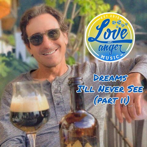 Dreams I'll Never See, pt. II