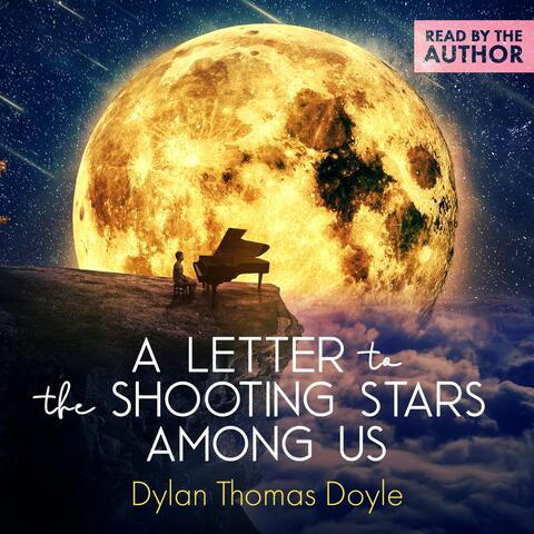 A Letter to the Shooting Stars Among Us