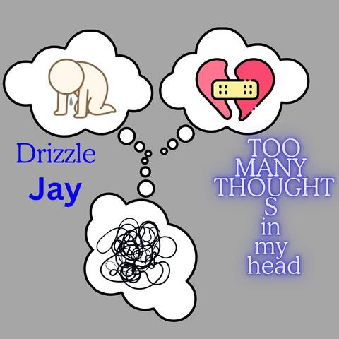 Too many thoughts in my head