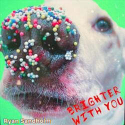 Brighter with You