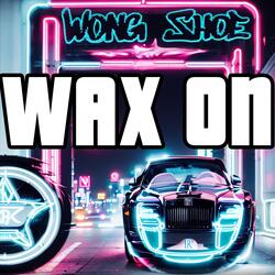 Wax On