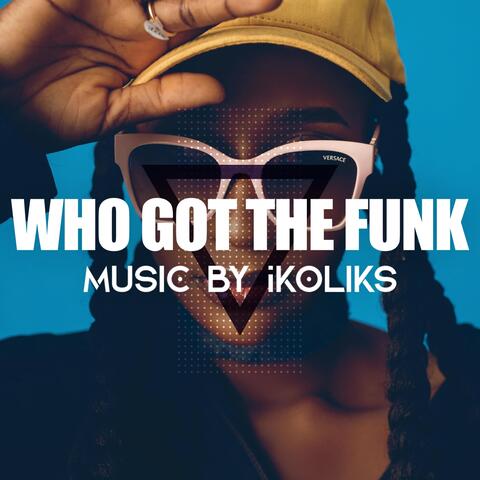 Who Got the Funk