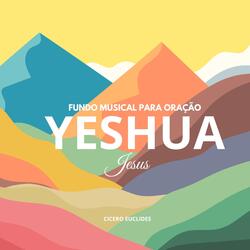 Fundo Musical para Oração | Yeshua | Jesus