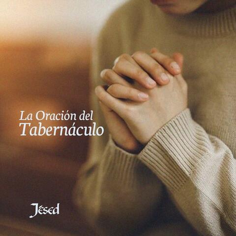 La Oración del Tabernáculo