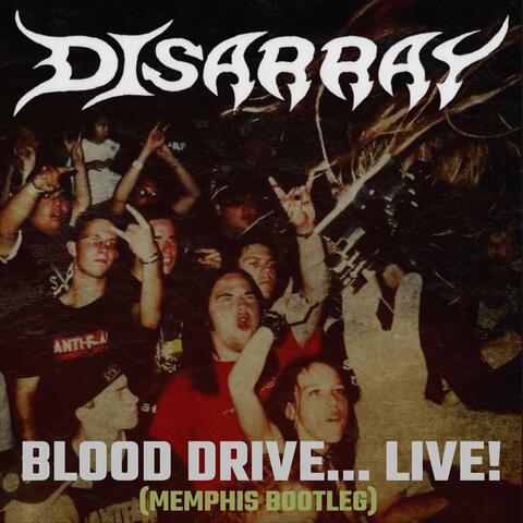 Blood Drive... Live! (Memphis Bootleg)