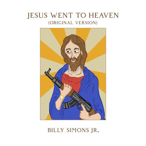 Jesus Went to Heaven