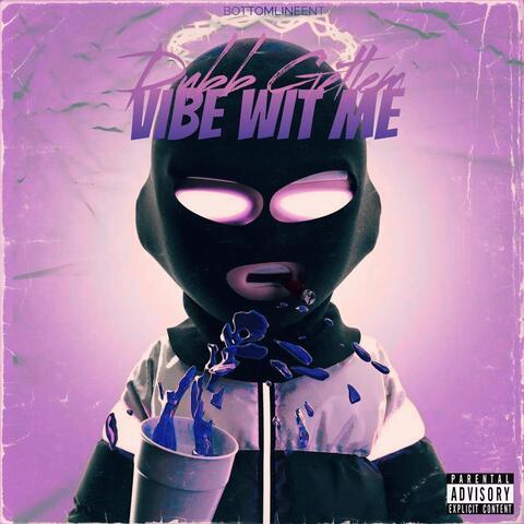 VIBE WIT ME