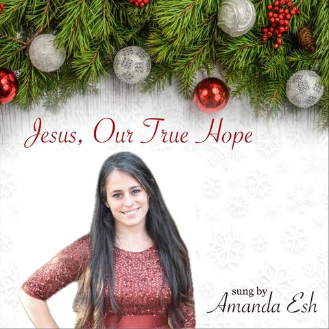 Jesus, Our True Hope
