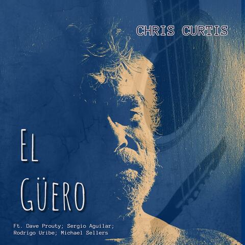 El Güero (feat. Dave Prouty, Sergio Aguilar, Rodrigo Uribe & Michael Sellers)