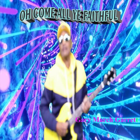 Oh Come All Ye Faithful