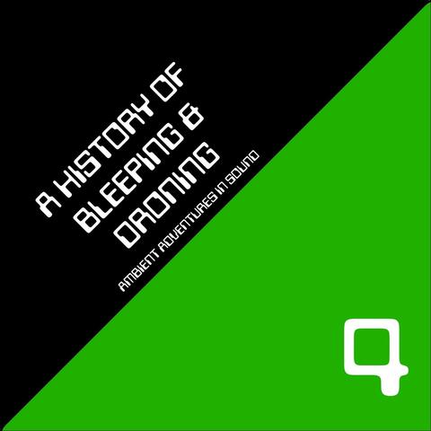 A History of Bleeping & Droning: Volume 4