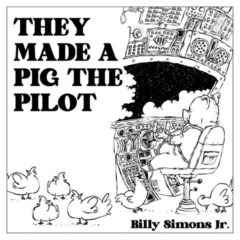 They Made a Pig the Pilot