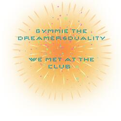 We Met At The Club (feat. Duality)