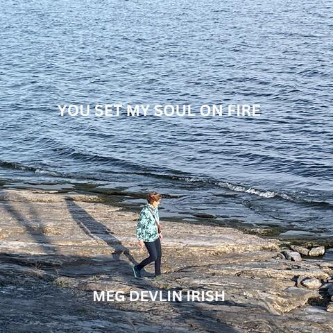 You Set My Soul on Fire