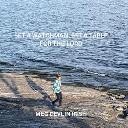 Set a Watchman, Set a Table for the Lord