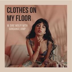 Clothes On My Floor (feat. Sundance Jump)