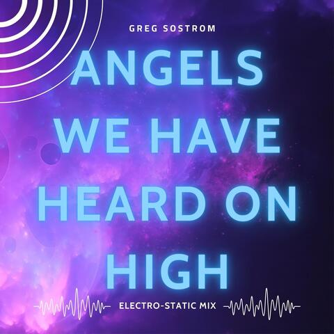 Angels We Have Heard on High - Electro Static Mix