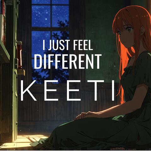 I Just Feel Different