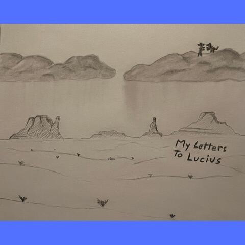My Letters To Lucius