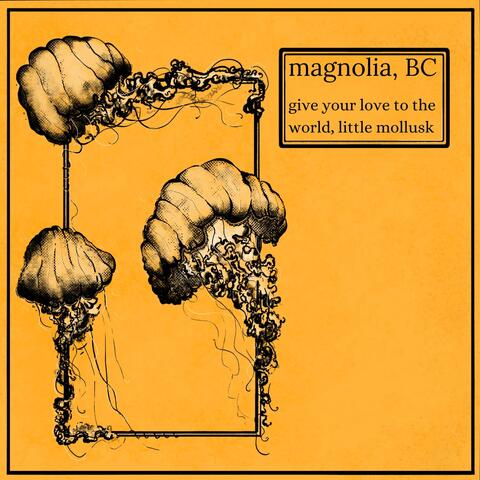Give Your Love to the World, Little Mollusk