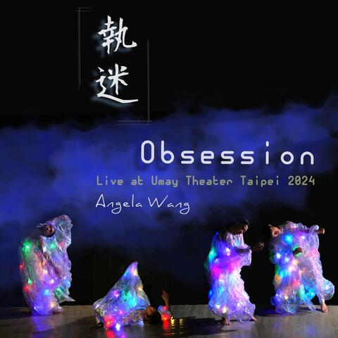 Obsession: Live at Umay Theater Taipei 2024