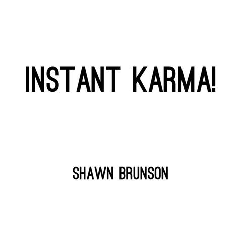Instant Karma!