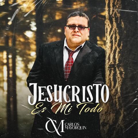 Jesucristo Es Mi Todo