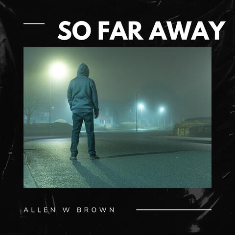 So Far Away