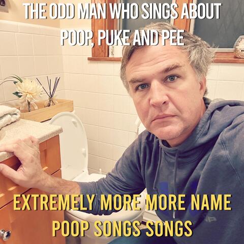 Extremely More More Name Poop Songs Songs