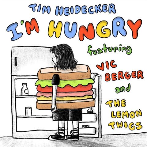 I'm Hungry (feat. Vic Berger IV & The Lemon Twigs)