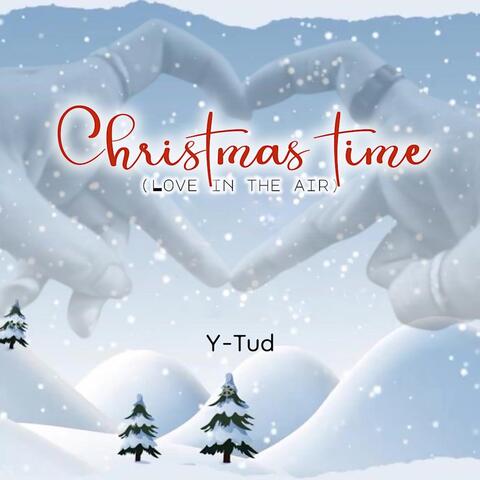 Christmas Time / Love In The Air