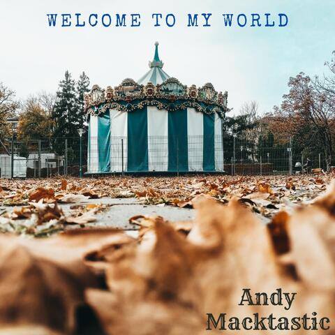 Welcome To My World
