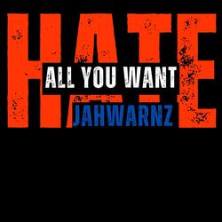 Hate All You Want