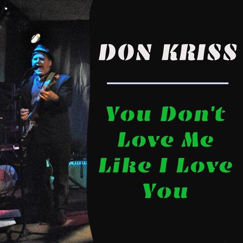 You Don't Love Me Like I Love You