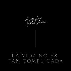 La Vida No Es Tan Complicada