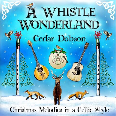 A Whistle Wonderland: Christmas Melodies in a Celtic Style