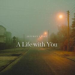 A Life with You