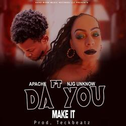 Da you make it (feat. N.J.G. Unknown)