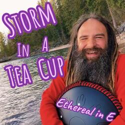 Storm in a Tea Cup