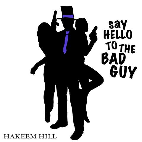 Say Hello to the Bad Guy