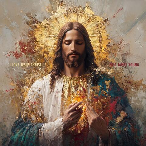 I Love Jesus Christ