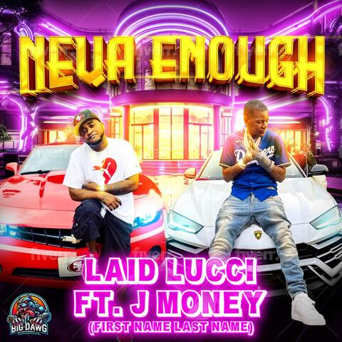 Neva Enough (feat. J Money First Name Last Name)