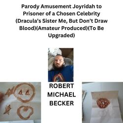 Parody Amusement Joyridah to Prisoner of a Chosen Celebrity (Dracula’s Sister Me, But Don’t Draw Blood) [Amateur Produced] [to Be Upgraded]