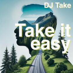 Take it easy