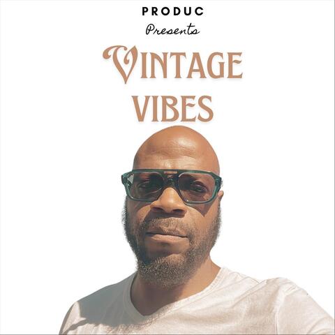 Produc Presents Vintage Vibes