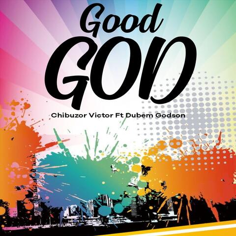 Good God (feat. Dubem Godson)