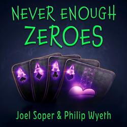 Never Enough Zeroes