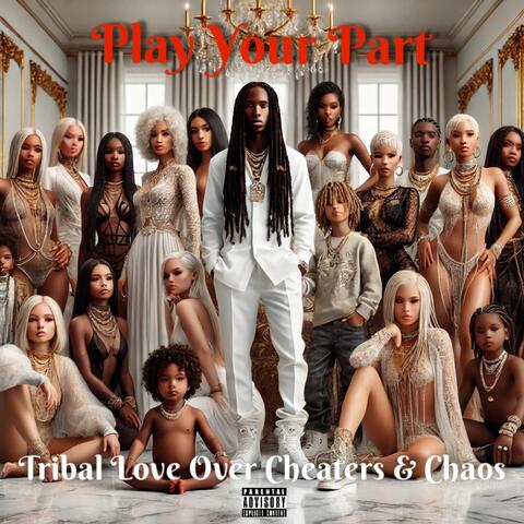 Play Your Part: Tribal Love over Cheaters & Chaos