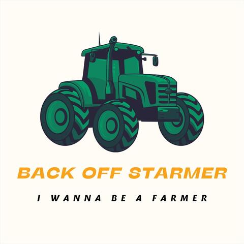 Back Off Starmer (I Wanna Be a Farmer)